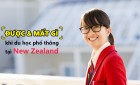 Mời dự buổi chia sẻ:  ĐƯỢC & MẤT GÌ khi du học phổ thông tại New Zealand